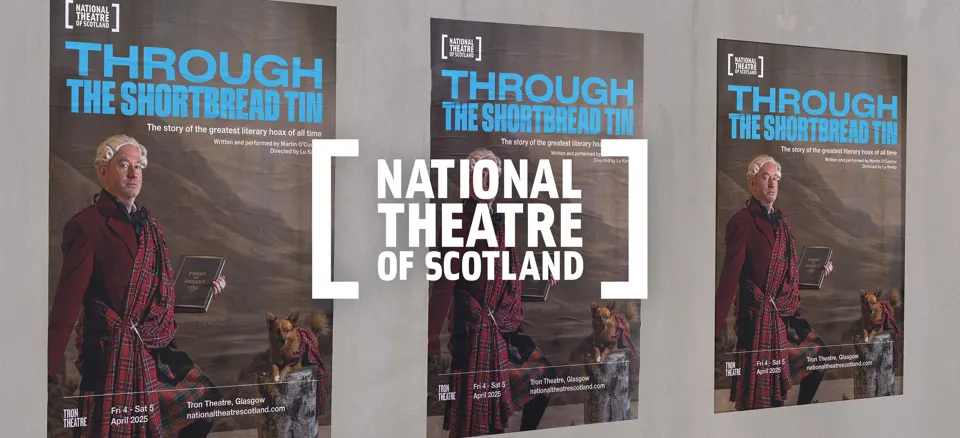 Printed posters displaying the National Theatre of Scotland's show Through The Shortbread Tin, with the NTS logo overlay