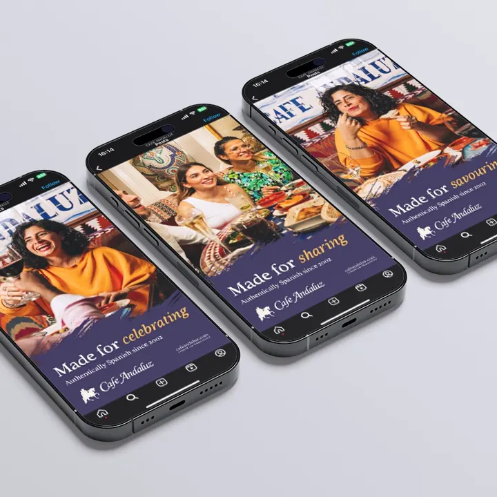 Three phones showing Cafe Andaluz 'Made for celebrating', 'Made for sharing' and 'Made for savouring' adverts
